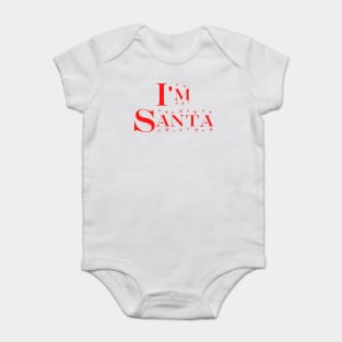 I'm Santa v1 Baby Bodysuit